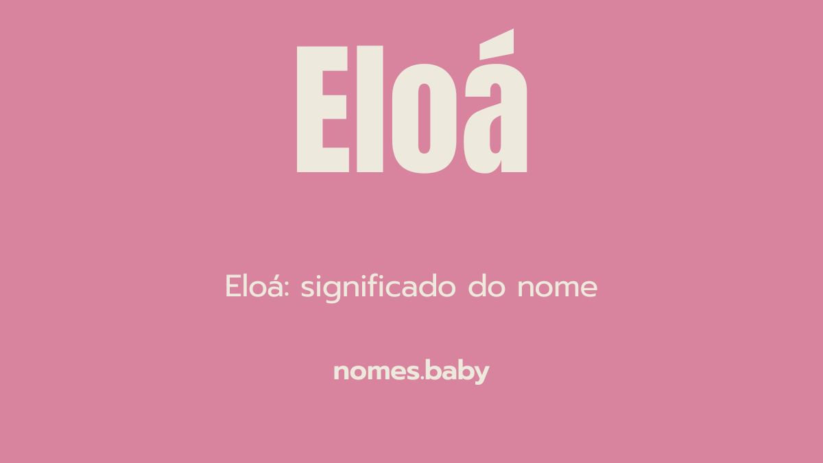 Origem e Significado do nome Eloá