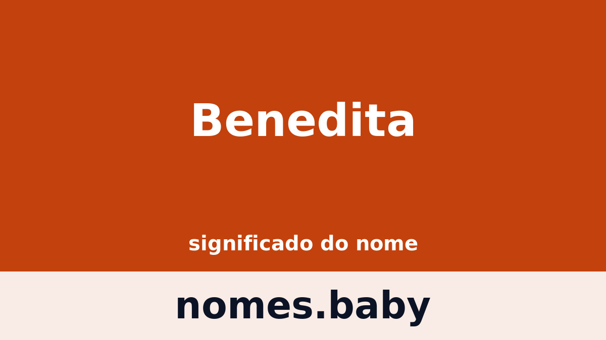 Significado do nome Benedita