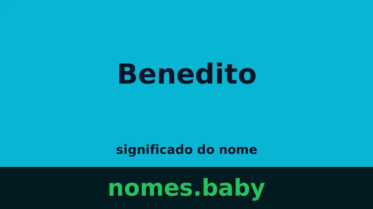 Significado do nome Benedito