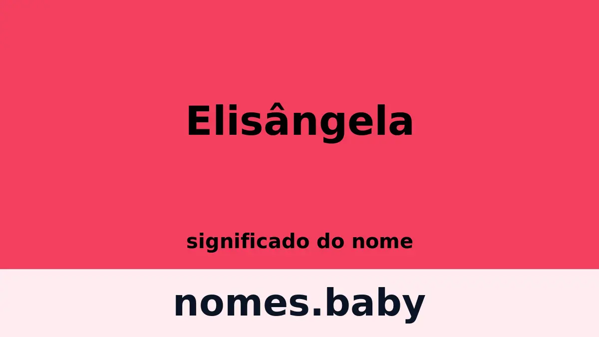 Significado do nome Elisângela