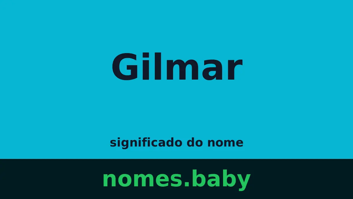 Significado do nome Gilmar