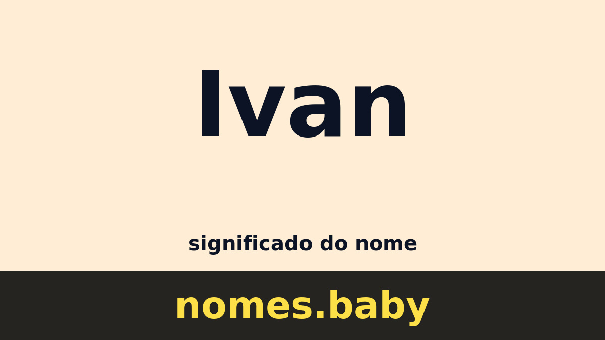 Significado do nome Ivan
