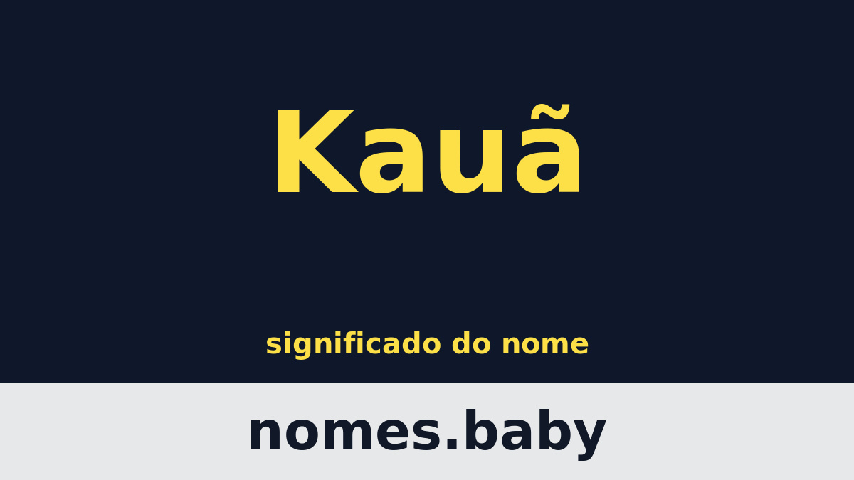 Significado do nome Kauã