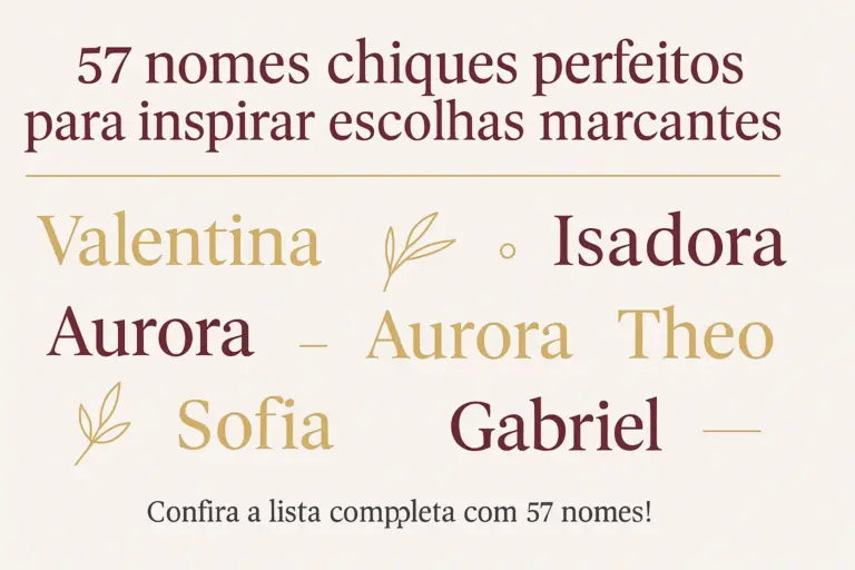 57 nomes chiques perfeitos para inspirar escolhas marcantes