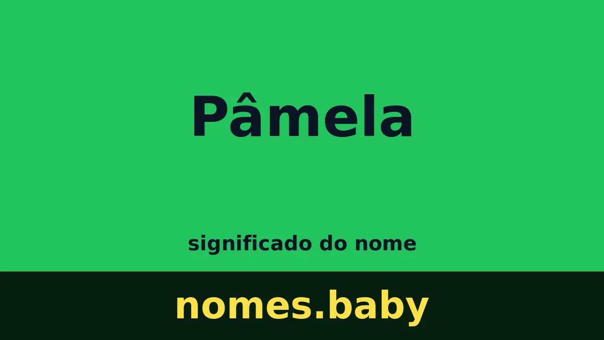 Significado do nome Pâmela