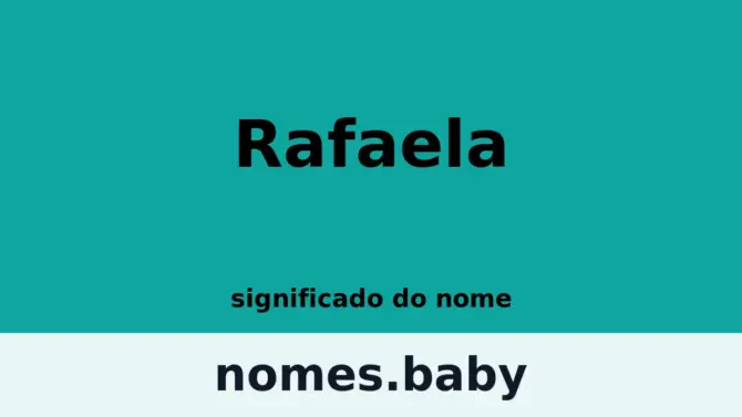 Significado do nome Rafaela