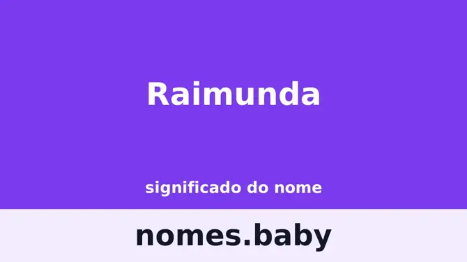 Significado do nome Raimunda