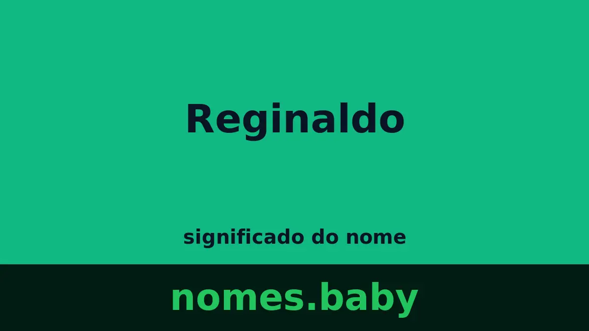 Significado do nome Reginaldo