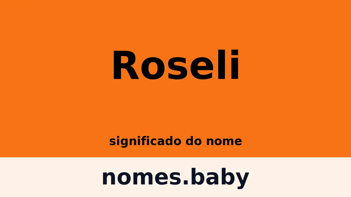 Significado do nome Roseli