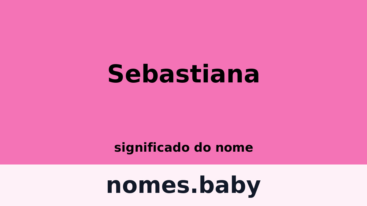 Significado do nome Sebastiana