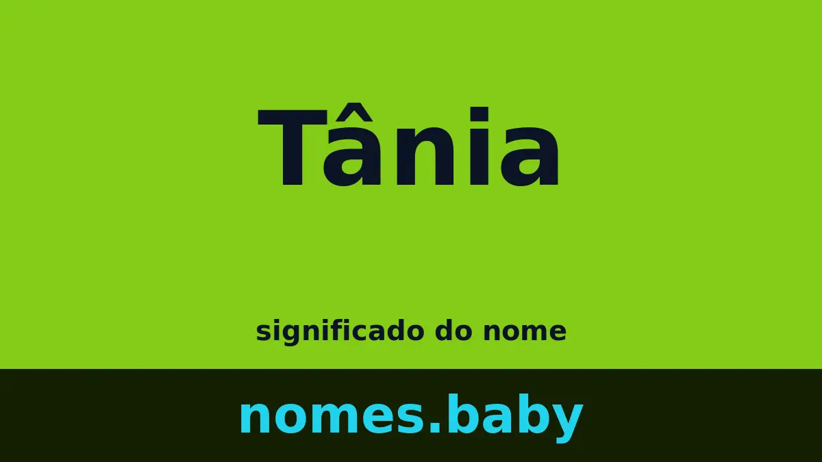 Significado do nome Tânia