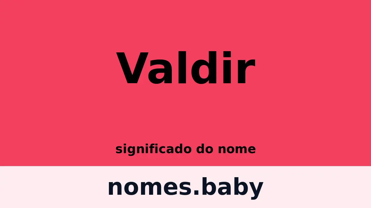 Significado do nome Valdir