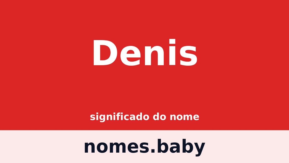 Significado do nome Denis