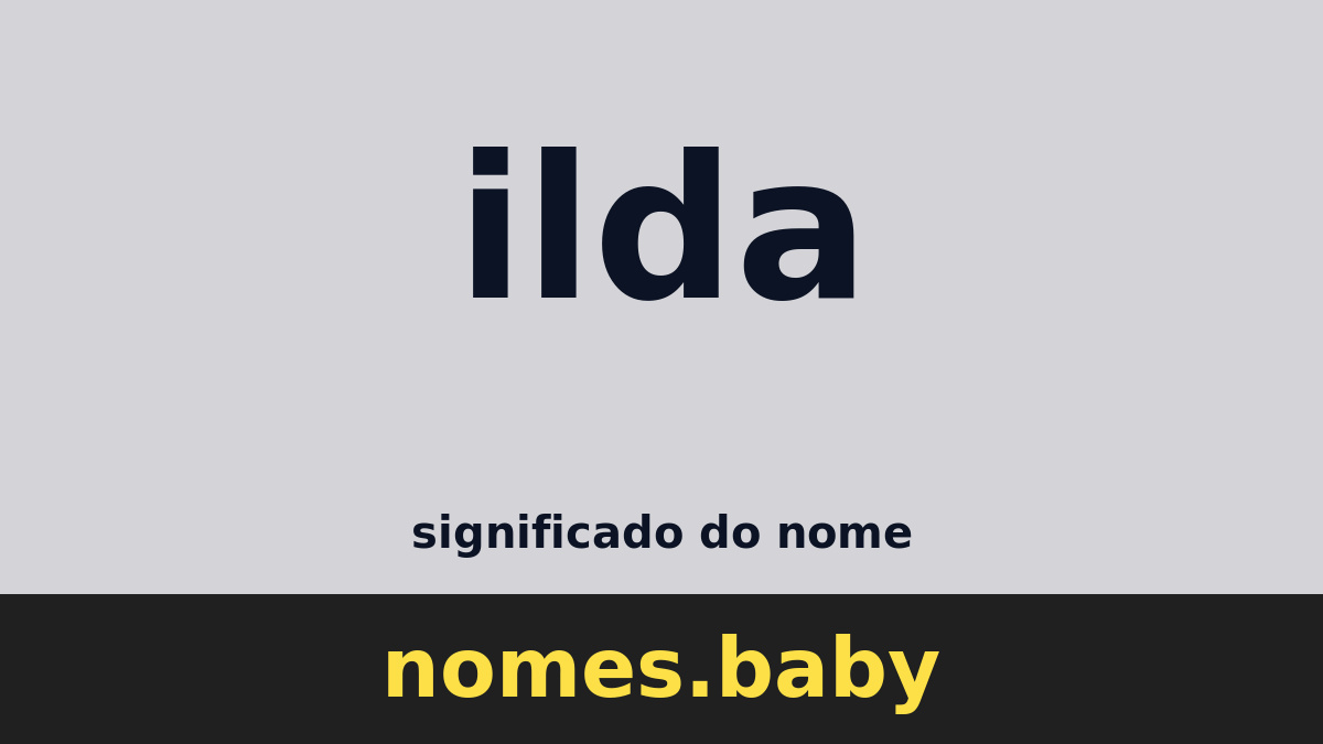 Significado do nome Ilda