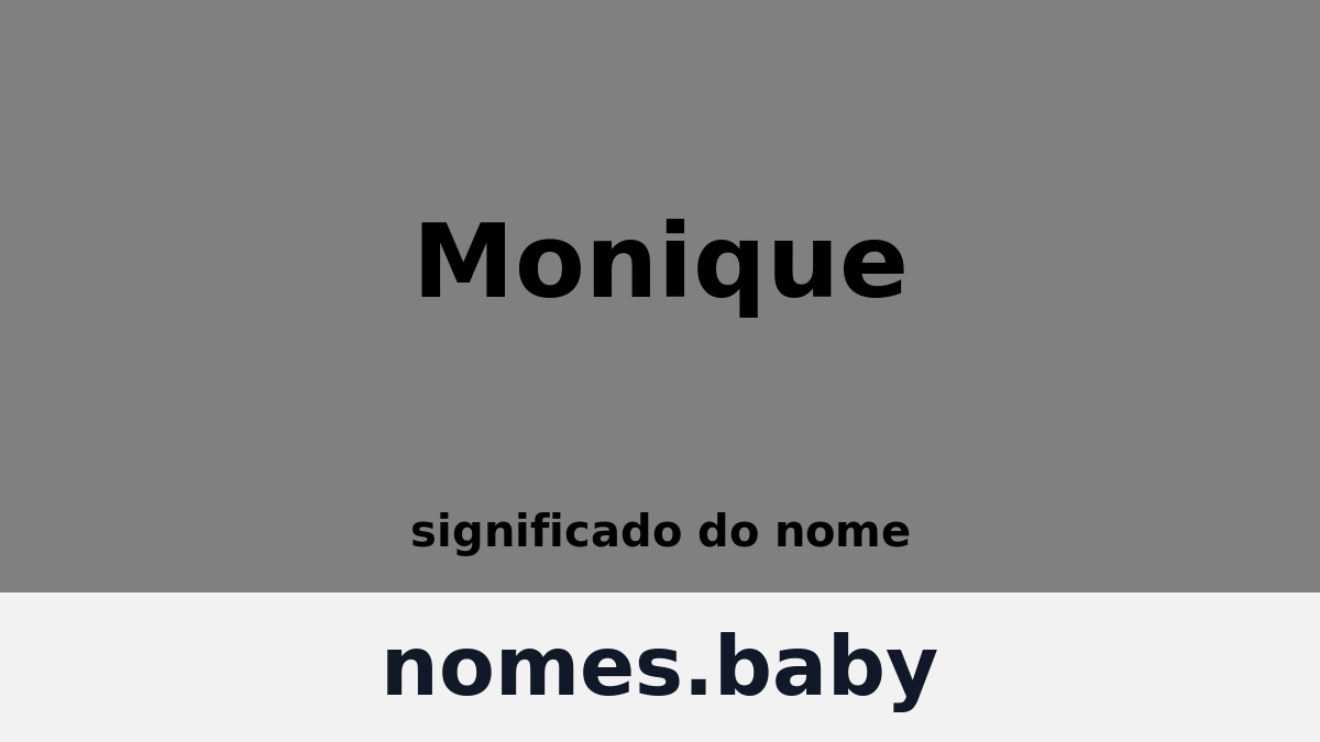 Significado do nome Monique