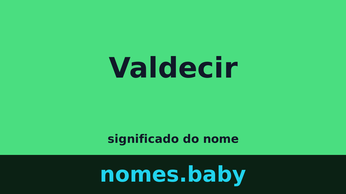 Significado do nome Valdecir