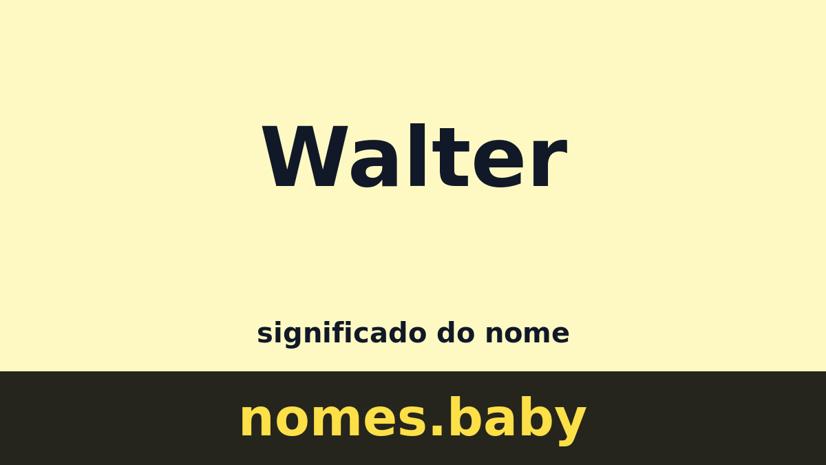 Significado do nome Walter