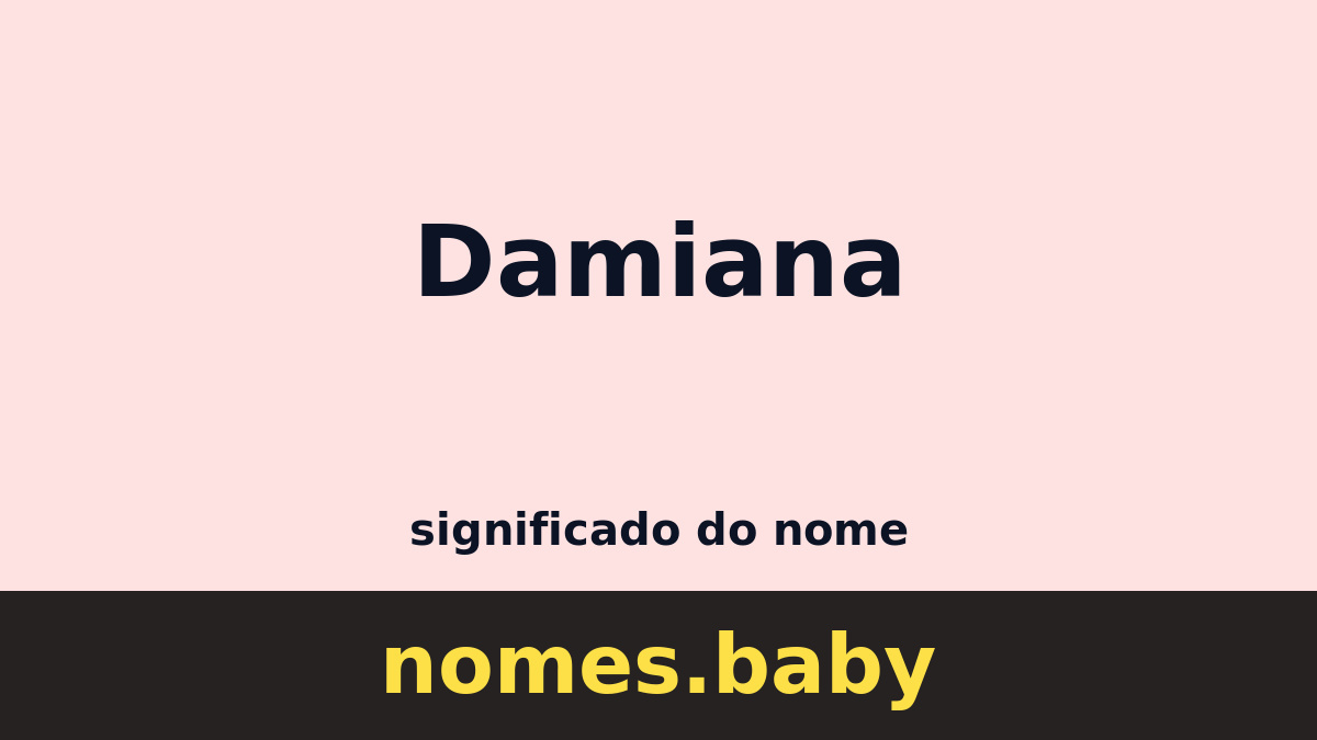 Significado do nome Damiana