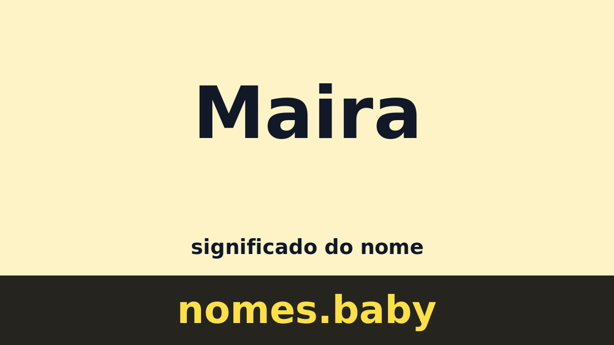 Significado do nome Maira