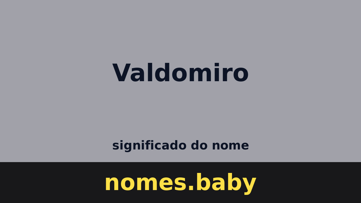 Significado do nome Valdomiro
